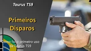 Taurus TS9 - Primeiros Disparos   [Minha opini&atilde;o pessoal depois do primeiro teste com a TS9]