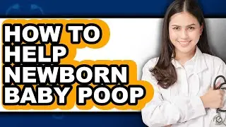 How to Help Newborn Baby Poop (easy Method)