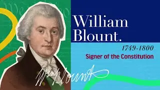 William Blount | The Signers of the Declaration of Independence and the Constitution