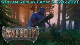 [STREAM REPLAY] 2/20/2021 Valheim w/Jamdoggy, Gnashrakh and Mirrusky.