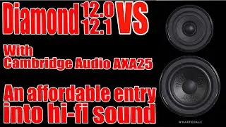 An affordable entry into hi-fi sound [Sound Battle] Wharfedale Diamond 12.0 vs 12.1 Cambridge AXA25