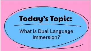 Diving into DLI: What is Dual Language Immersion?