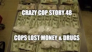 Crazy Cop Story 48 - Drug Deal Gone Bad - Idiots Lost Both The Money and Drugs