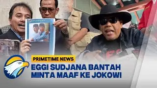 Eggi Sudjana Bantah Terima Rp100 M dari Jokowi - [Primetime News]