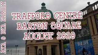 TRAFFORD CENTRE BARTON SQUARE MANCHESTER AUGUST 2020❤