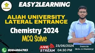 Aliah University Lateral Entry 2024 Chemistry question&nbsp;solve_by - Easy2Learning/ Trishit Sir