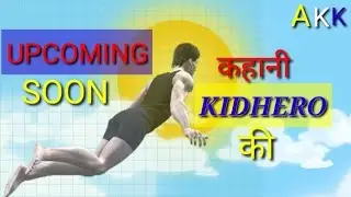 Upcoming soon। KIDHERO न्यू कहानी वीडियो।
