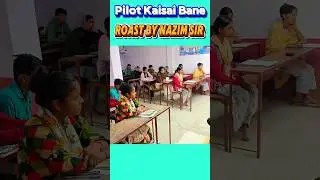 Pilot Kaisai Bane Roast By Nazim Sir #government #education #job #trending #shorts @By Nazim & Akram