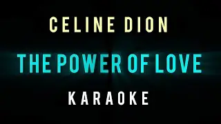 THE POWER OF LOVE - CELINE DION - KARAOKE