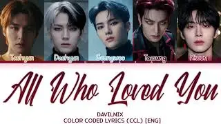 DAVILNIX - CCLs &ldquo;LOVE:DEBUT&rdquo; All Who Loved You (COLOR CODED LYRICS)