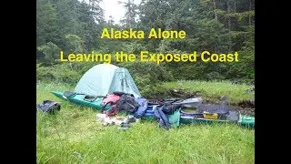 Alaska Alone Leaving the Exposed Coast (part 7)