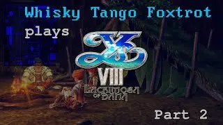 Ys VIII: Lacrimosa of Dana Part 2 - Whisky Tango Foxtrot Plays