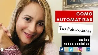 C&oacute;mo automatizas tus publicaciones en redes sociales