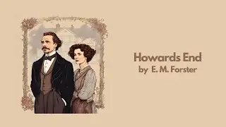 Howards End by E. M. Forster | Best Audiobook&ndash; Part 17