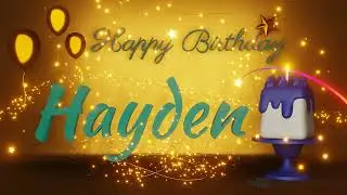 Hayden | Happy Birthday Song | Happy Birthday To You