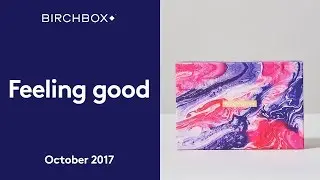 Birchbox UK October 2017: Feeling Good