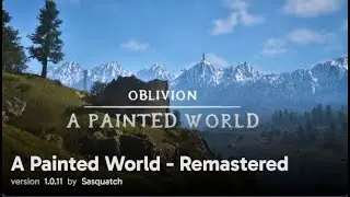 EP01 | Oblivion Remastered Reboot - A Painted World (Wabbajack Modlist) - New Beginnings