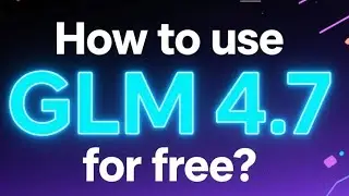 Как бесплатно использовать GLM 4.7?