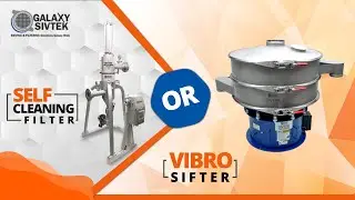 Self Cleaning Filter OR Vibro Separator | Galaxy Sivtek
