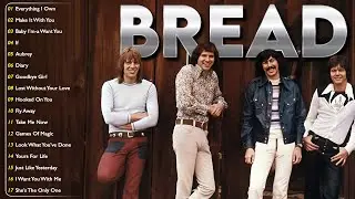 Bread Greatest Hits Full Album - Best Love Songs Of David Gates & Bread Collection #bread  #a3