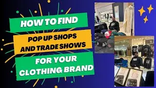 How To Find Pop Up Shops and Trade Shows For Your Clothing Brand