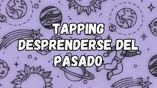 🌸 TAPPING SOLTAR EL PASADO, Y MI ANTIGUA VERSI&Oacute;N 🌸 Liberar emociones  | @DespiertaconInma