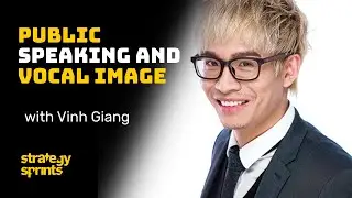 Public Speaking and Vocal Image with Vinh Giang and Simon Severino | STRATEGY SPRINTS™ 146