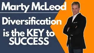 Income DIVERSIFICATION is the KEY to SUCCESS w/ Marty McLeod