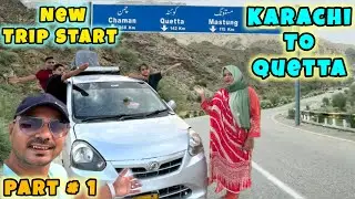 New Adventure Trip Start  Ho Gaya | Part # 1 | Karachi To Quetta | Independence Day 2024 | By Car