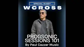 Progsonic Sessions 101 by Paul Cazzar Music - WCROSS