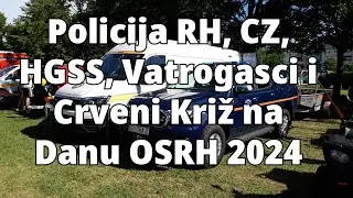 Policija RH, CZ, HGSS, Vatrogasci i Crveni Križ na Danu OSRH 2024