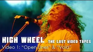High Wheel - The Lost Video Tapes - 1 - Open Lines & Void