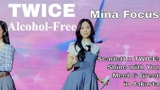 [4K 60P] TWICE 'Alcohol-Free' Mina Fancam @ Scarlett x TWICE Meet & Greet in Jakarta 230927