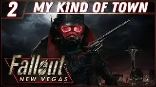 FALLOUT NEW VEGAS GAMEPLAY WALKTHROUGH PART 2: MY KIND OF TOWN (PC | RPG | NO COMMENTARY)