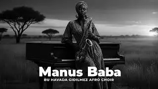 Manuṣ Baba - Havada Gidilmez Afro Choir Cover ( Tiktok version)