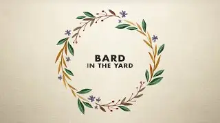Bard in the Yard | Teaser | 2021 Season