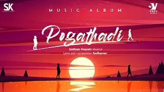 Pogathadi Song | lyrical video| Sudharsan | Sadham Hussain |Austin | Tamil Album Song| vasy music|