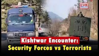 Jammu & Kashmir: Encounter Between Security Forces & Terrorists In Kishtwar|CVR English