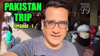 Pakistan Trip Episode 1 | Faisal Javed TV