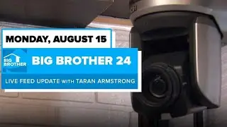 BB24 August 15 Live Feed Update | Big Brother 24