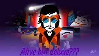 Alive but deluxe???