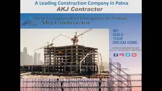 Best Construction Company in Patna: AKJ Contractor