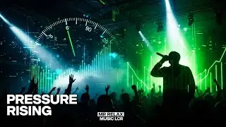 Pressure Rising &mdash; Mr Relax Music LCR | Official Audio