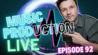 Music Production Live Episode 92 - a new electronic track