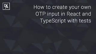 How to create your own OTP input in React and TypeScript with tests (Part 2)