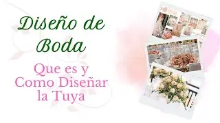 Dise&ntilde;o de Boda: Que es y Como Dise&ntilde;ar la Tuya