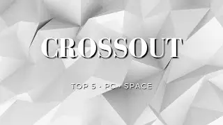 CROSSOUT CW TOP 5 SPACE