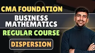 L60. CMA Foundation Mathematics | Measure of Dispersion