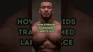 How Steroids Transformed Larry Wheels Face #shorts #fitness #gym