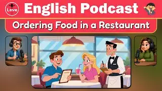 Ordering Food in a Restaurant for Beginners | Real English Conversation Practice | English Podcast